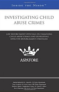 Investigating Child Abuse Crimes (Paperback)