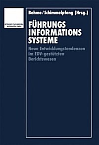 Fuhrungsinformationssysteme : Neue Entwicklungstendenzen Im Edv-Gestutzten Berichtswesen (Paperback, 1993 ed.)