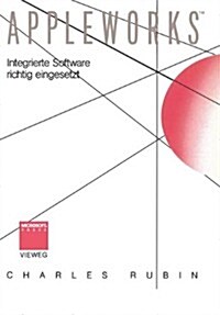 AppleWorks(TM): Integrierte Software Richtig Eingesetzt (Paperback, 1987)