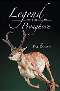 Legend of the Pronghorn (Paperback)