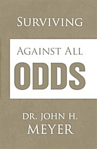 Surviving Against All Odds (Paperback)