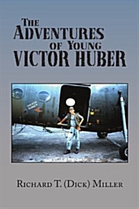 The Adventures of Young Victor Huber (Paperback)