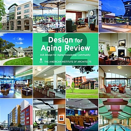 Design for Aging Review 12: Aia Design for Aging Knowledge Community (Hardcover)