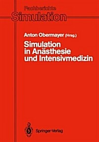 Simulation in An?thesie Und Intensivmedizin (Paperback, 1992)