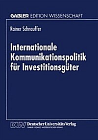 Internationale Kommunikationspolitik Fur Investitionsguter (Paperback, 1999 ed.)