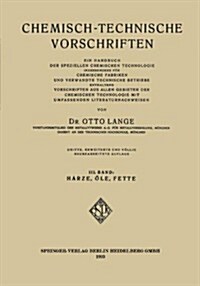 Chemisch-Technische Vorschriften: Ein Handbuch Der Speziellen Chemischen Technologie Insbesondere F? Chemische Fabriken Und Verwandte Technische Betr (Paperback, 3, 3. Aufl. 1923.)