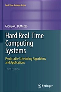 Hard Real-Time Computing Systems: Predictable Scheduling Algorithms and Applications (Paperback, 3)