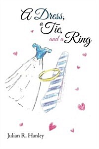 A Dress, a Tie, and a Ring (Paperback)