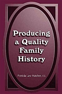 Producing a Quality Family History (Hardcover)