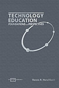 Technology Education: Foundations and Perspectives (Hardcover, 1st)