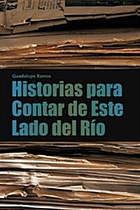 Historias Para Contar de Este Lado del Rio (Hardcover)