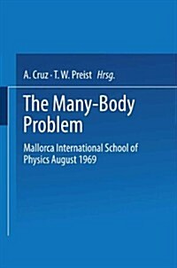 The Many-Body Problem: Mallorca International School of Physics August 1969 (Paperback, Softcover Repri)