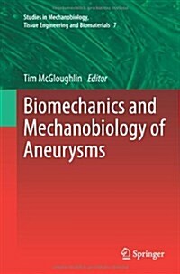 Biomechanics and Mechanobiology of Aneurysms (Paperback)