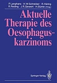 Aktuelle Therapie Des Oesophaguskarzinoms (Paperback, Softcover Repri)