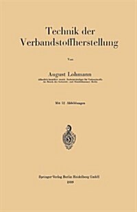 Technik Der Verbandstoffherstellung (Paperback, 1939)