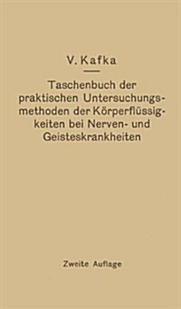 Taschenbuch Der Praktischen Untersuchungsmethoden Der K?perfl?sigkeiten Bei Nerven- Und Geisteskrankheiten (Paperback, 2, 2. Aufl. 1922)
