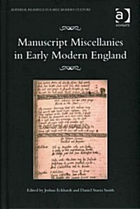 Manuscript Miscellanies in Early Modern England (Hardcover)