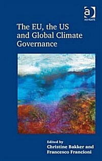 The EU, the US and Global Climate Governance (Hardcover)