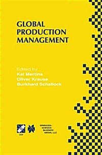 Global Production Management: Ifip Wg5.7 International Conference on Advances in Production Management Systems September 6-10, 1999, Berlin, Germany (Paperback, 1999)