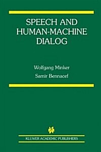 Speech and Human-Machine Dialog (Paperback, Softcover Repri)