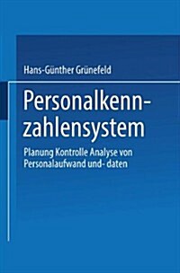 Personalkennzahlensystem : Planung - Kontrolle - Analyse Von Personalaufwand Und -Daten (Paperback, 1981 ed.)