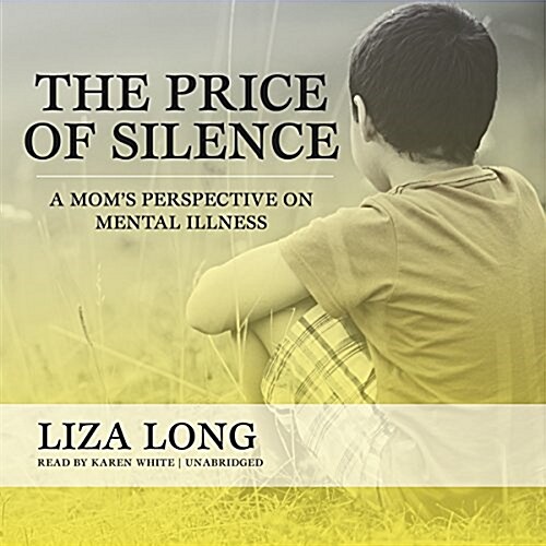 The Price of Silence: A Moms Perspective on Mental Illness (MP3 CD)