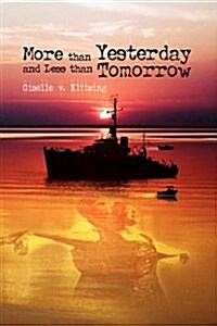 More Than Yesterday and Less Than Tomorrow (Hardcover)