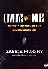 Cowboys and Indies: The Epic History of the Record Industry (MP3 CD)