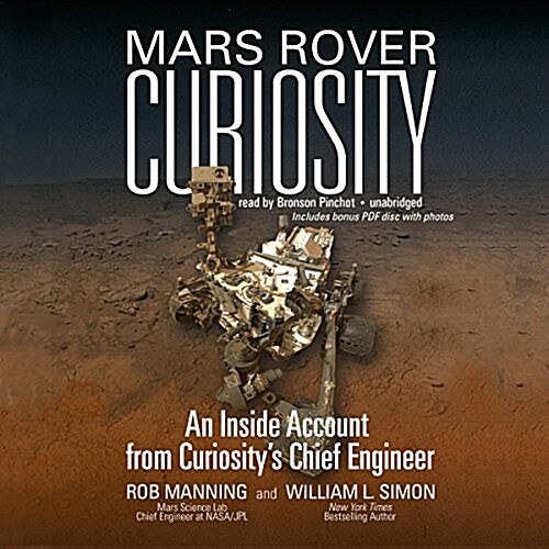 Mars Rover Curiosity: An Inside Account from Curiositys Chief Engineer (MP3 CD)