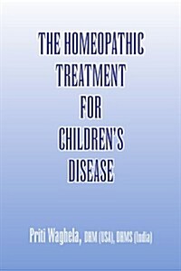 The Homeopathic Treatment for Childrens Disease (Paperback)