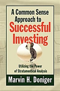 A Common Sense Approach to Successful Investing (Hardcover)