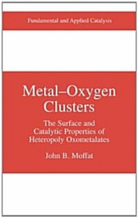 Metal-Oxygen Clusters: The Surface and Catalytic Properties of Heteropoly Oxometalates (Paperback, Softcover Repri)