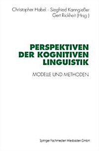 Perspektiven Der Kognitiven Linguistik: Modelle Und Methoden (Paperback, 1996)