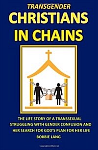 Transgender Christians in Chains (Paperback, 2nd)