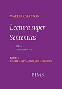 Lectura Super Sententias Liber I Distinctiones 1-2 (Hardcover, Revised)