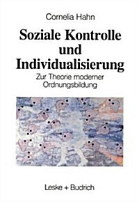 Soziale Kontrolle Und Individualisierung : Zur Theorie Moderner Ordnungsbildung (Paperback)