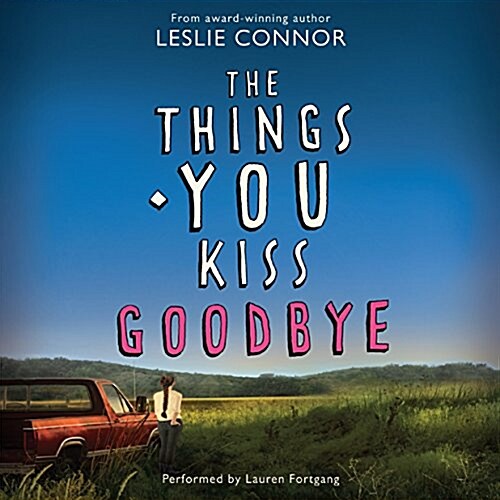 The Things You Kiss Goodbye (Audio CD, Unabridged)