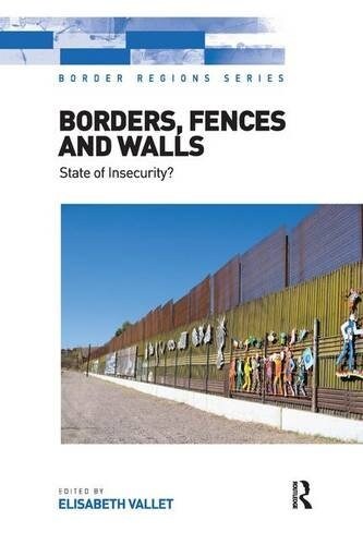 Borders, Fences and Walls : State of Insecurity? (Hardcover, New ed)