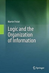 Logic and the Organization of Information (Paperback, 2012)