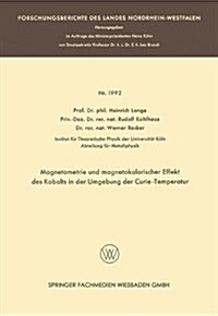 Magnetometrie Und Magnetokalorischer Effekt Des Kobalts in Der Umgebung Der Curie-temperatur (Paperback)