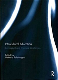 Intercultural Education : Conceptual and Empirical Challenges (Hardcover)