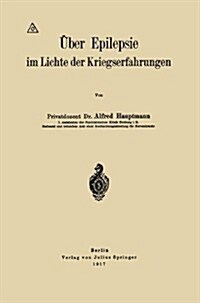 ?er Epilepsie Im Lichte Der Kriegserfahrungen (Paperback, 1917)