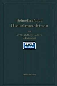 Schnellaufende Dieselmaschinen: Beschreibungen, Erfahrungen, Berechnung, Konstruktion Und Betrieb (Paperback, 2, 2. Aufl. 1922.)