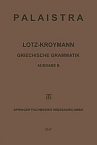 Griechische Grammatik: Formenlehre / Satzlehre (Paperback, Softcover Repri)