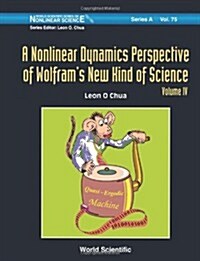 Nonlinear Dynamics Perspective of Wolframs New Kind of Science, a (Volume IV) (Hardcover)