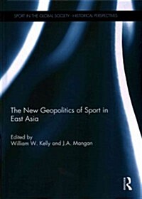The New Geopolitics of Sport in East Asia (Hardcover)