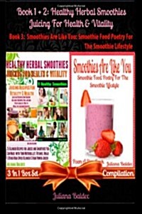 Healthy Herbal Smoothies: Juicing for Health and Vitality 25 Blender Recipes for Juices and Smoothies That You Can Make with Your Nutribullet, N (Paperback)