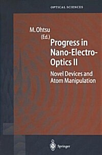 Progress in Nano-Electro-Optics II: Novel Devices and Atom Manipulation (Paperback, Softcover Repri)