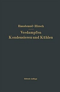 Verdampfen Kondensieren Und K?len (Paperback, 7, 7. Aufl. 1931.)