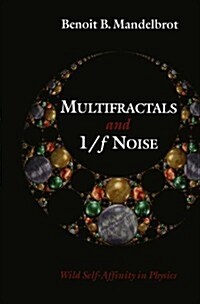 Multifractals and 1/ƒ Noise: Wild Self-Affinity in Physics (1963-1976) (Paperback, Softcover Repri)